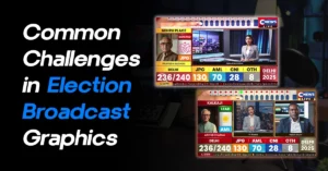Common Challenges in Election Broadcast...
